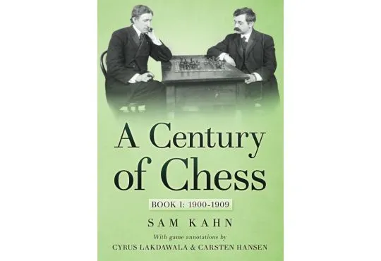 A Century of Chess: Book I: 1900-1909