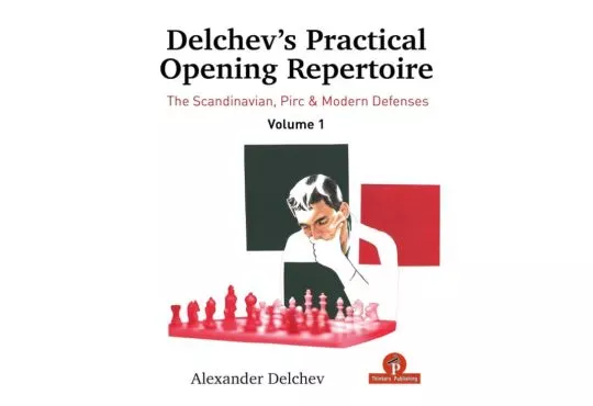 PRE-ORDER - Delchev’s Practical Opening Repertoire - Volume 1 - HARDCOVER